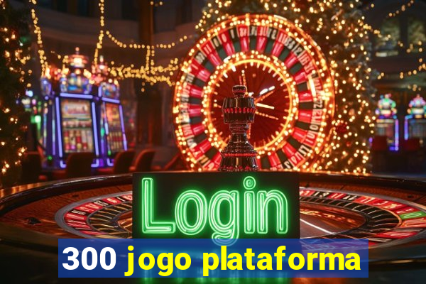 300 jogo plataforma